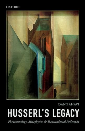 Husserl's Legacy: Phenomenology, Metaphysics, and Transcendental Philosophy von Oxford University Press